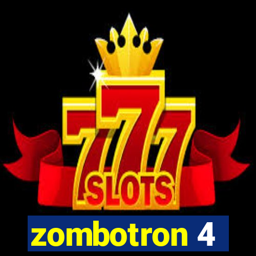 zombotron 4